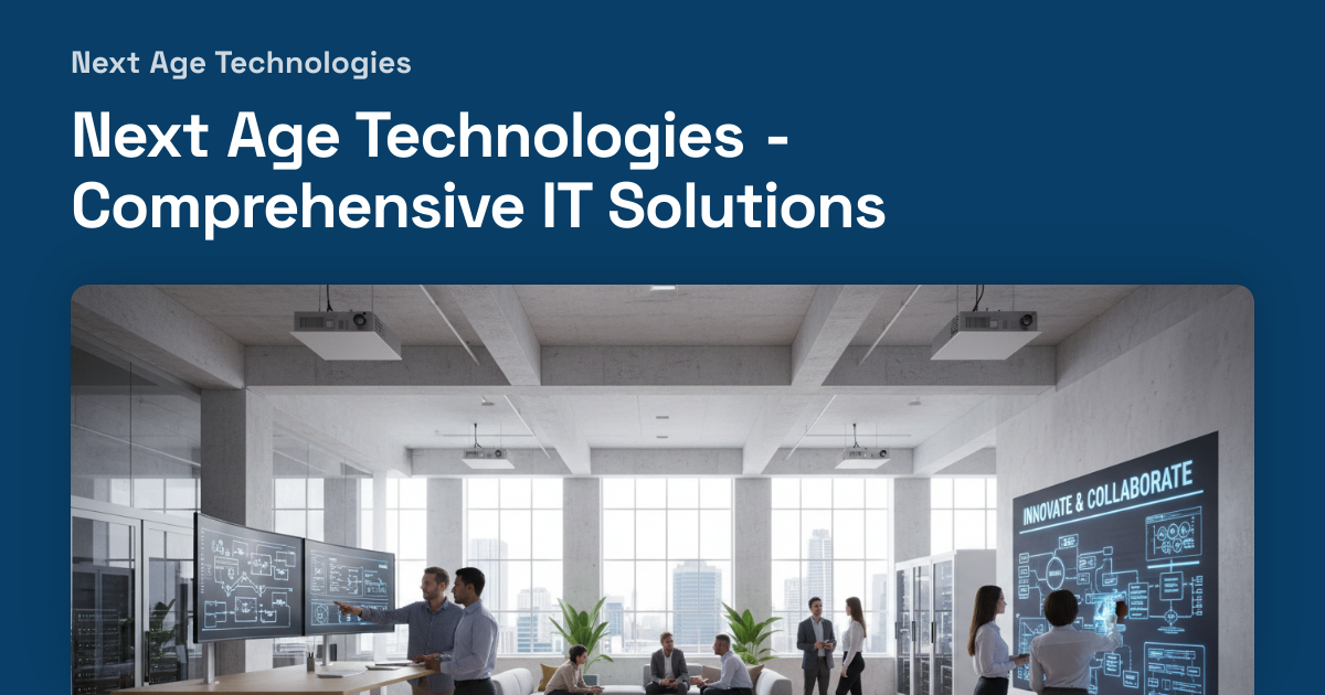 Next Age Technologies - Comprehensive IT Solutions